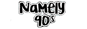 Namely 90s Podcast